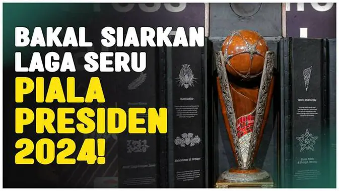 Mendorong Piala Presiden Menjadi Turnamen Resmi di Indonesia